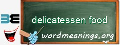 WordMeaning blackboard for delicatessen food
